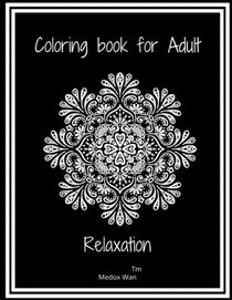 Coloring Book For Adult, Relaxation: Mandala / Stars, flower and more design /8,5''x11'' Perfect size /Soft Cover/ Matte Finish