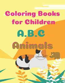 Coloring Books for Children: coloring books for children, Drawings for Kids Alphabet Coloring, 120 pages, 8.5 x 11, matte finish