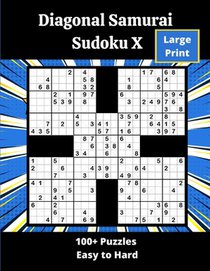 Diagonal Samurai Sudoku X: 100+ overlapping diagonal Sudoku X puzzles
