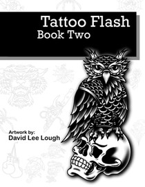 Tattoo Flash Book Two: Artwork by: David Lee Lough