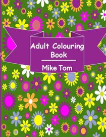 Adult Colouring Book: Cute Animals And Ecstatic Designs, Simple And Intermediate Colouring Tasks: Stress Relieving Animal Designs