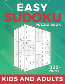 Easy Suduko Puzzle Book For Kids And Adults: 320 Easy Sudoku Puzzles And Solutions Large Print Puzzle Book Simple Sudoku Book (Sudoku Puzzle Books Eas