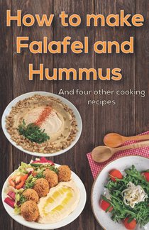 How to make Falafel and Hummus: Simple Food - 24 Pages 5.06x7.81 inch
