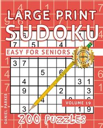 Large Print Easy Sudoku Puzzle Book For Seniors: 200 Sudoku Puzzles For Adults; Volume 19