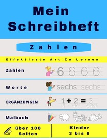 Mein Schreibheft Zahlen: Aktivitätsbuch für Kinder: Kinder ab 3 Jahren - Bringen Sie Ihren Kindern bei, auf spielerische Weise zahlen zu zeichn