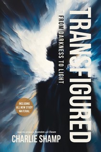 Transfigured: From Darkness to Light
