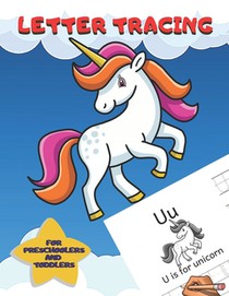 Letter Tracing For Preschoolers and Toddlers: Ages 2-4, 3-5 Homeschool ABC Learning Alphabet Worksheet Animals Unicorn Coloring Activity Pages