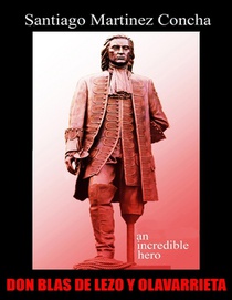 Don Blas de Lezo Y Olavarrieta: an incredible hero