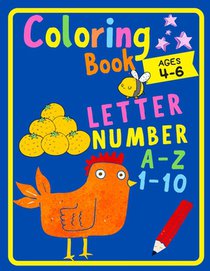 Coloring book letter A-Z Number 1-10: Fun with Numbers, Letters, Animals Easy and Big Coloring Books for Toddlers Kids Ages 2-4, 4-6, Boys, Girls, Fun