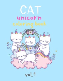 Cat Unicorn Coloring Book Vol.1: Fun with Numbers, Letters, Animals Easy and Big Coloring Books for Toddlers Kids Ages 2-4, 4-6, Girls, Fun Early Lear