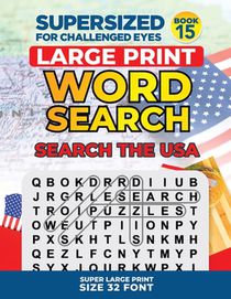 SUPERSIZED FOR CHALLENGED EYES, Special Edition - Search the USA: Super Large Print Word Search Puzzles