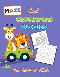 Crossword Puzzles and Maze for Clever Kids: Universal Crossword Puzzle - The Kid's Awesome Activity Book Games Puzzles Mazes and More!