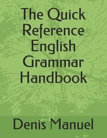 The Quick Reference English Grammar Handbook