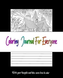 Coloring Journal For Everyone: journal gift for Everyone present for international fathers day. Blank Lined Notebook includes 62 relaxing coloring pa