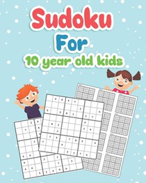 Sudoku For 10 year old Kids: Easy to Hard Sudoku Puzzles Activity Books For Kids 10 year Perfectly to Improve Memory