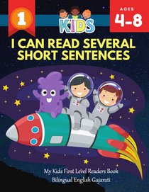 I Can Read Several Short Sentences. My Kids First Level Readers Book Bilingual English Gujarati: 1st step teaching your child to read 100 easy lessons