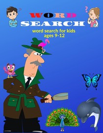 word search: word search for kids ages 9-12: Provide Hours of Fun For Creative Young Children, Increase your child's intelligence b