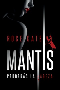 Mantis: Perderás la cabeza