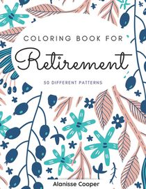 Coloring Book for Retirement: 50 diferents patterns.