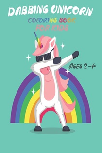 Dabbing Unicorn: Kids coloring activity books Ages 2-4