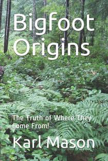 Bigfoot Origins: The Truth of Where They Come From!