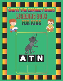 Write the Correct Word Learning Book for Kids: Learning Book, Practice For Kids, Ages 3-12, Reading and Writing Practice.(Fun Learning Activities for