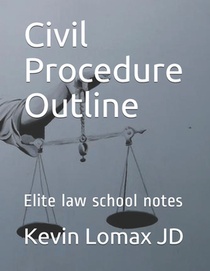 Civil Procedure Outline: Elite law school notes
