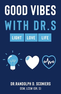 Good Vibes with Dr. S: Light, Love, Life