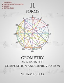 11 Forms: Geometry as a Basis for Composition and Improvisation