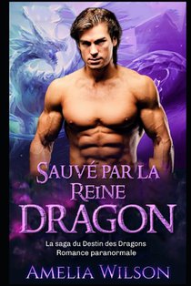 Sauvé par la Reine Dragon: Romance paranormale