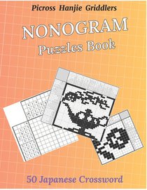 Nonograms puzzles book: griddlers Picross Hanjie Nonograms puzzles book for adults & kids, 50 Japanese crossword