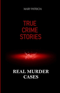 True Crime Stories: Real Murder Cases