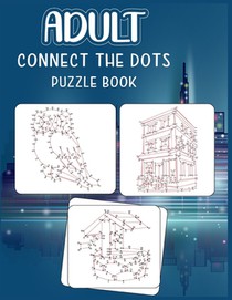 Adult Connect the dots puzzle book: Ultimate Dot to Dot Extreme Puzzle Challenge