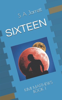 Sixteen: Kimi Matthews Book 1