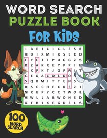 Word Search Puzzle Book for Kids: 100 Fun and Educational Word Search Puzzles For Kids Ages 6 and Up to improve Knowledge, Spelling, Vocabulary, Memor