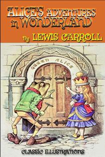 Alice's Adventures in Wonderland by Lewis Carroll: Classic Illustrations