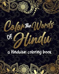 Color The Words Of Hindu: A Hinduism Coloring Book