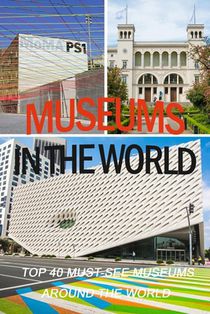 Museums in the World: Top 40 Must-See Museums Around the World