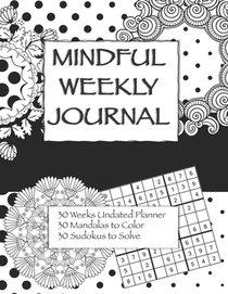 Mindful Weekly Journal: Adult Coloring Journal