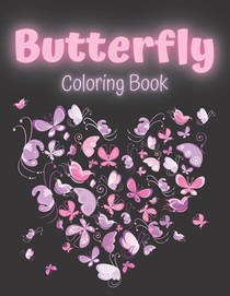 Butterfly Coloring Book: A Range Of Different Butterfly Styles To Color In For Both Adults And Kids
