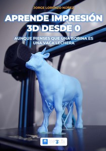 Aprende Impresión 3D desde 0: Aunque pienses que una bobina es una vaca lechera