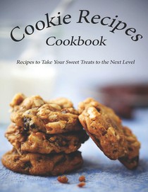 Cookie Recipes: The book contains the recipes you need