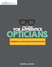 Study Guides for Apprentice Opticians: Ophthalmic Instrumentation Workbook: Grade School Inspired workbooks filled with fill-in-the-blanks, diagram la