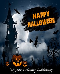 Happy Halloween: Halloween coloring book for adults with Terrifying Monsters, Evil Women, Dark Fantasy Creatures for relaxation