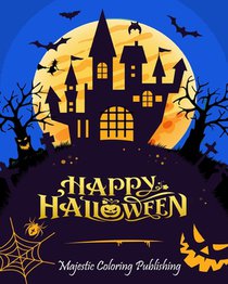 Happy Halloween: Halloween coloring book for adults with Terrifying Monsters, Evil Women, Dark Fantasy Creatures for relaxation