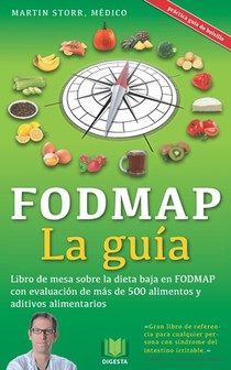 La guía FODMAP: Listado analítico con más de 500 alimentos y aditivos alimentarios de la dieta baja en FODMAP