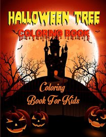 Halloween Tree Coloring Book: Creative Haven Beautiful Featuring Tree illustration, Size 8.5x11