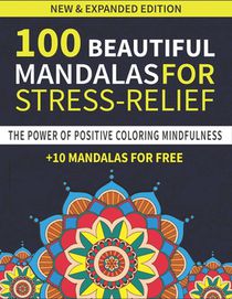 100 Beautiful Mandalas For Stress Relief: 100 mandalas, mandalas coloring books for adults, mandalas coloring books for adults relaxation Mandala Colo