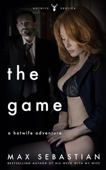 The Game: A Hotwife Adventure