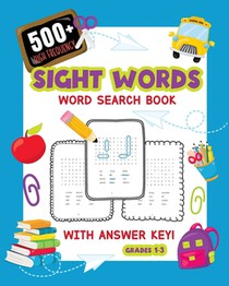 500+ High Frequency Sight Words Word Search Book With Answer Key!: Learn To Read Puzzles For 1st - 3rd Grade Activity Book To Build Reading Skills Lar